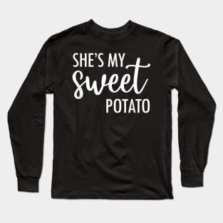 She's My Sweet Potato I Yam Thanksgiving Family and Couple Long Sleeve T-Shirt